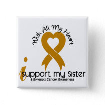 I Support My Sister Appendix Cancer Button