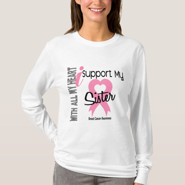 I Support My Sister Breast Cancer T-Shirt (Front)