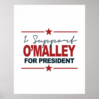 I Support O'Malley For President 2016 Signature Poster