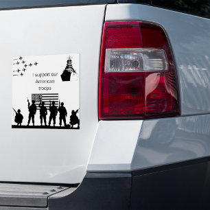 I support our American troops monochromatic Car Magnet