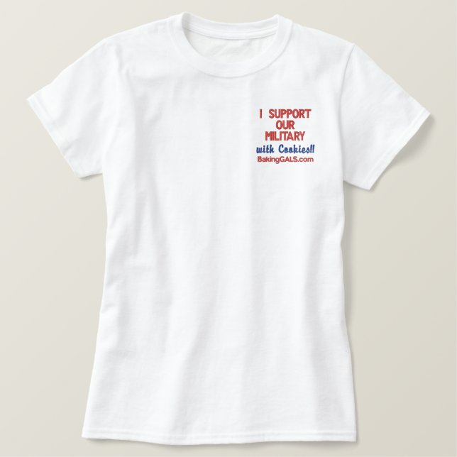 I support our military with Cookies!! Embroidered Shirt (Design Front)