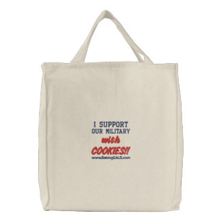 I SUPPORT OUR MILITARY with COOKIES!! Embroidered Tote Bag
