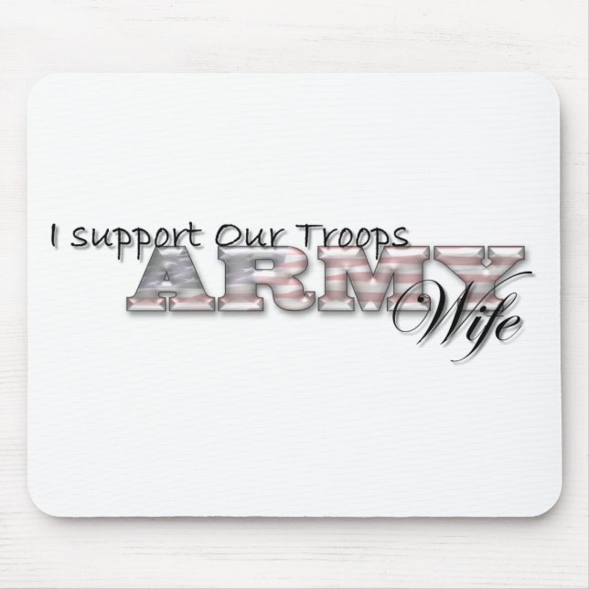 I Support Our Troops/Army WIfe-Mousepad Mouse Pad (Front)
