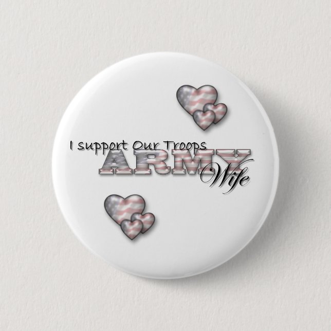 I Support Our Troops/Army Wife-pin Pinback Button (Front)