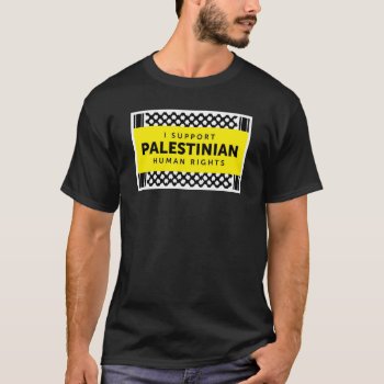 I Support Palestinian Human Rights Shirt by US_Campaign at Zazzle