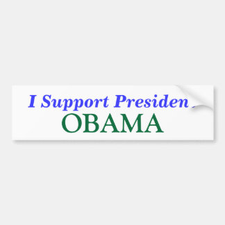 I Support President, OBAMA Bumper Sticker