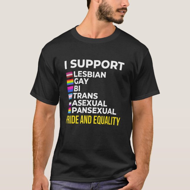 I Support Pride and Equality I Lesbian Gay Toleran T-Shirt (Front)