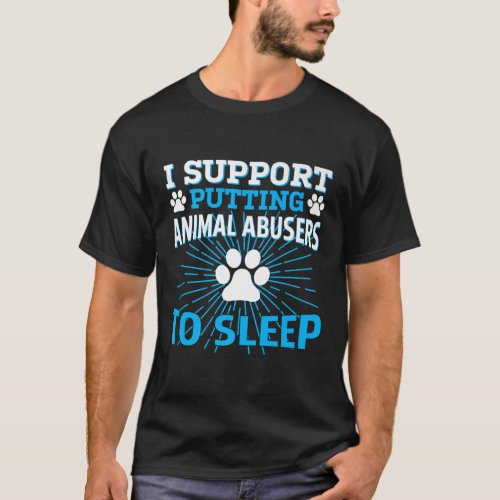 i support putting animal abusers to sleep Premium  T_Shirt