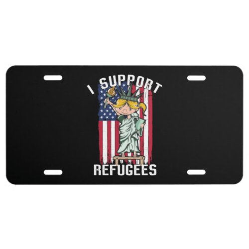 I Support Refugees Freedom Statue of Liberty Flag License Plate