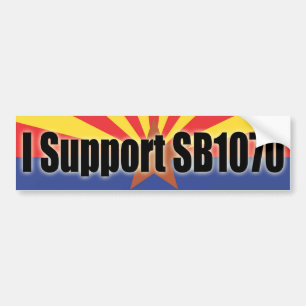 I Support SB 1070 Bumper Sticker