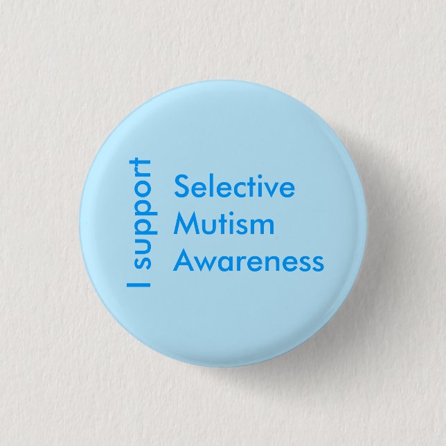 I Support Selective Mutism Awareness Button (Front)
