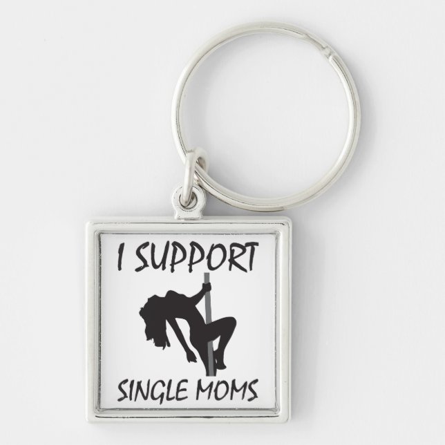 I Support Single Moms Keychain (Front)