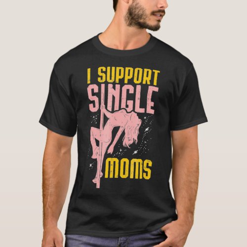 i support single moms T_Shirt