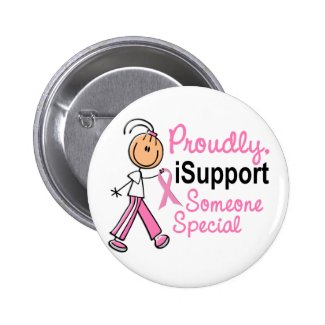 I Support Someone Special SFT Breast Cancer Gifts Pinback Buttons