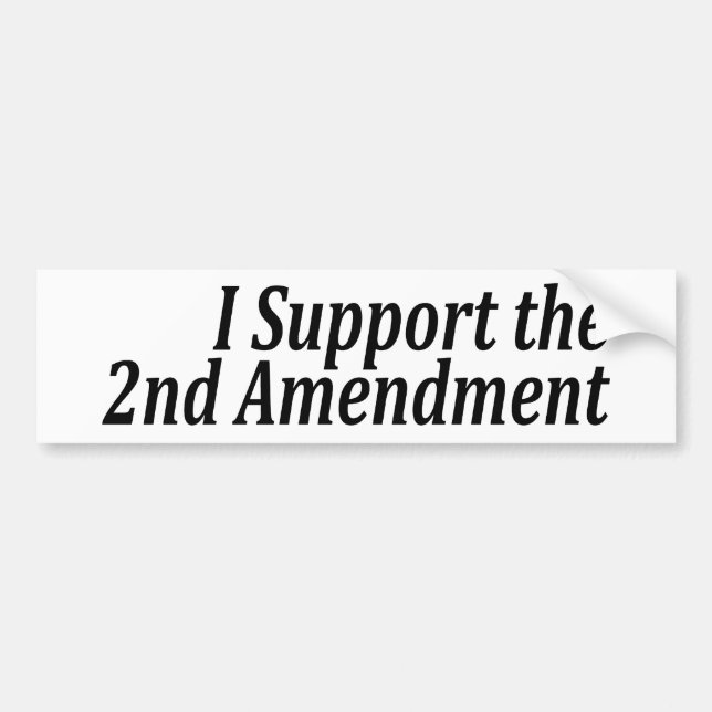 I Support the 2nd Amendment Bumper Sticker (Front)