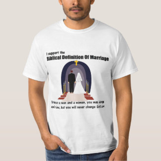 I Support The Biblical Definition Of Marriage T-Shirt