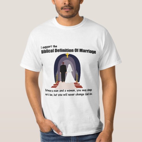 I Support The Biblical Definition Of Marriage T_Shirt