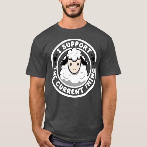 I Support the Current Funny Sheep by Tobe Fonseca T_Shirt