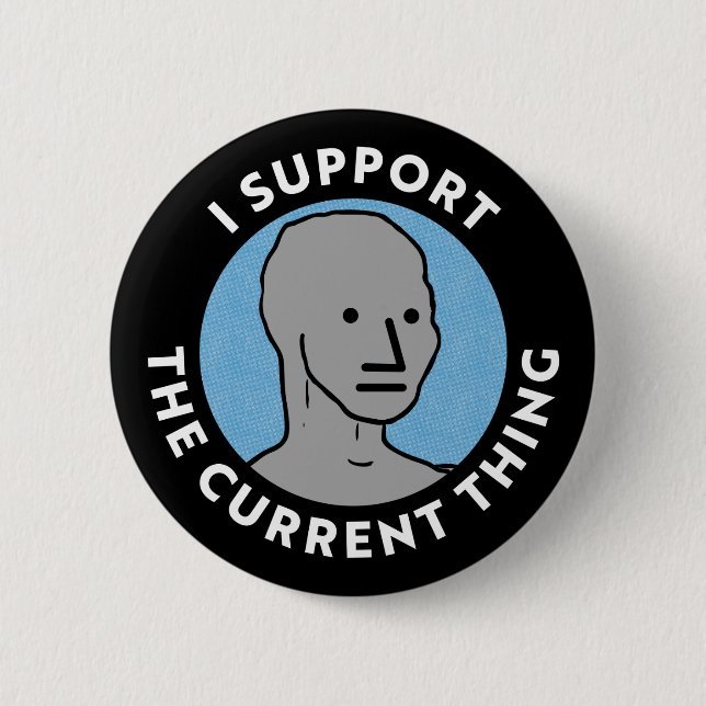 I Support the Current Thing NPC Yard Sign Button (Front)