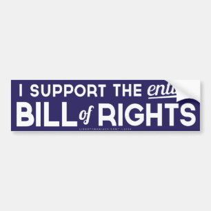 I Support the Entire Bill of Rights Bumper Sticker