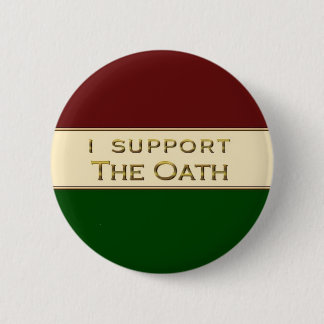 I Support The Oath Pinback Button