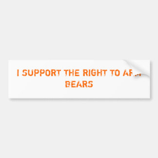 I SUPPORT THE RIGHT TO ARM BEARS BUMPER STICKER
