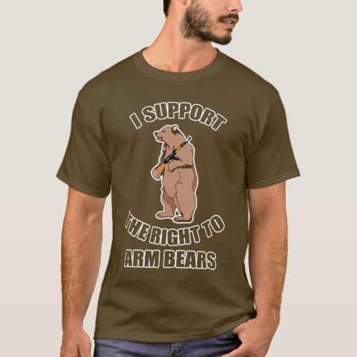 I Support The Right To Arm Bears T_shirt