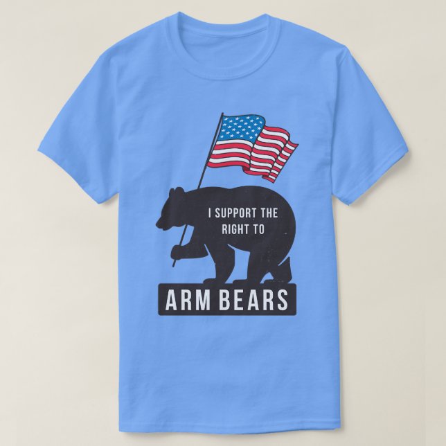 I support the right to Arm Bears T-Shirt (Design Front)