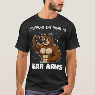 I Support The Right To Bear Arms T-Shirt