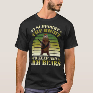 I Support The Right To Keep And Arm Bears Apparel  T-Shirt