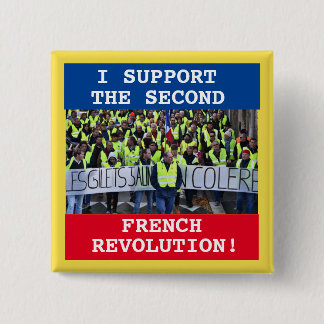 I support the second French Revolution! Button