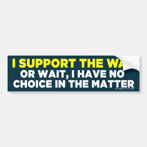 I Support the War Bumper Sticker
