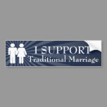I Support Traditional Marriage Bumper Sticker