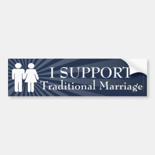 I Support Traditional Marriage Bumper Sticker