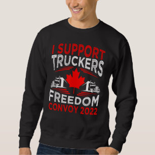 I Support Truckers Freedom Convoy 2022 Sweatshirt