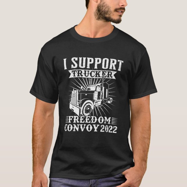 I Support Truckers Freedom Convoy 2022 T-Shirt (Front)