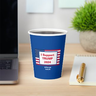 I Support TRUMP 2024 Paper Cup from NC4Ever.com