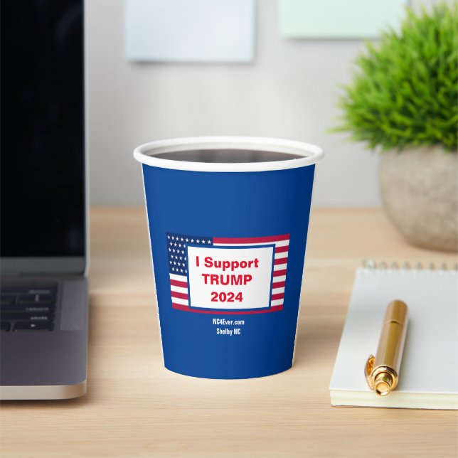 I Support TRUMP 2024 Paper Cup from NC4Ever.com (Insitu)