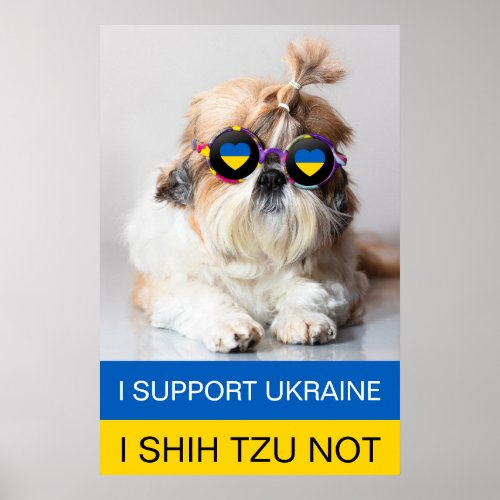 I support Ukraine I Shih Tzu Not Heart flag Poster