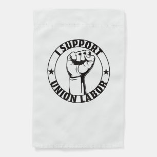 I Support Union Labor Union Strong For Proud Union Garden Flag
