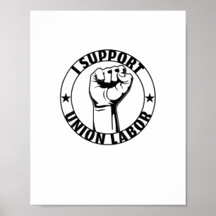 I Support Union Labor Union Strong For Proud Union Poster