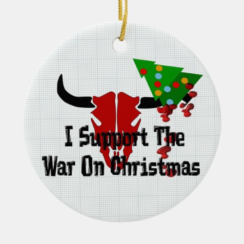 I Support War On Christmas Ceramic Ornament
