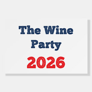 I Support Wine Party 2026 Funny Election Yard Sign
