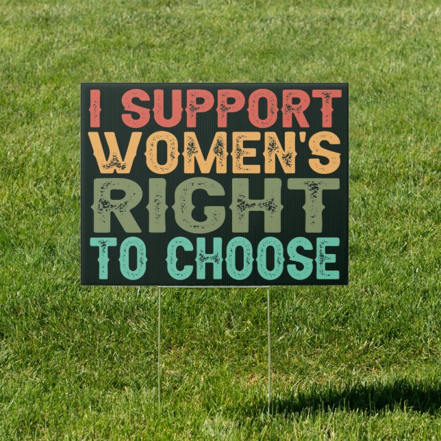  I Support Women's Right To Choose, pro-choice Sign (Insitu)