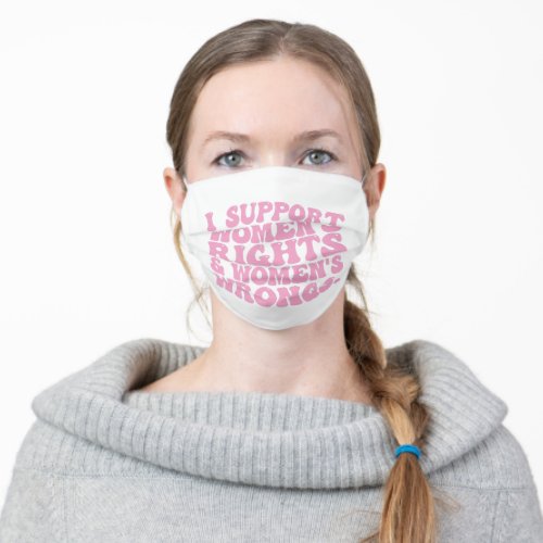 I Support Womens Rights and Wrongs Groovy Feminist Adult Cloth Face Mask