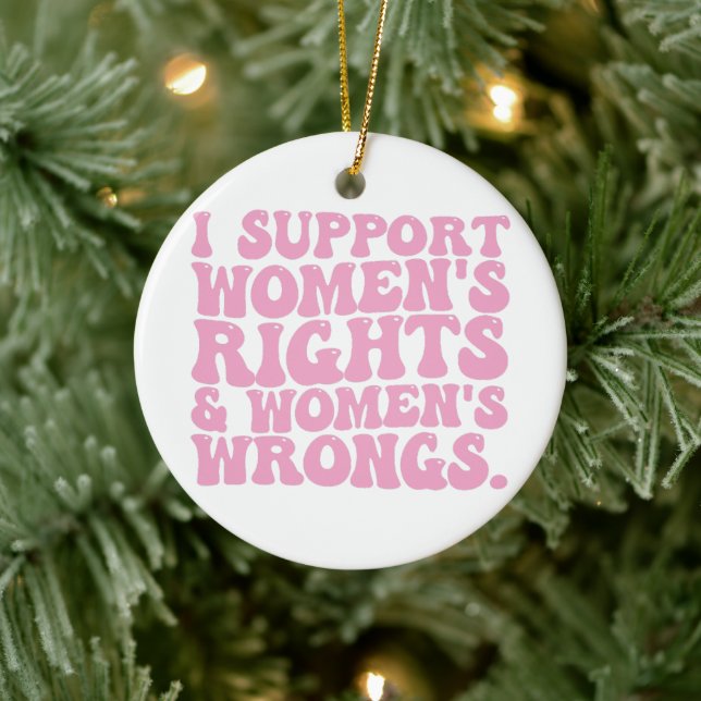 I Support Womens Rights and Wrongs Groovy Feminist Ceramic Ornament (Tree)