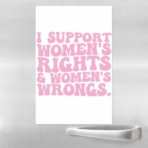 I Support Womens Rights and Wrongs Groovy Feminist Magnetic Dry Erase Sheet
