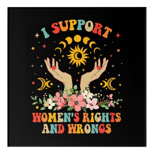 I support womens rights and wrongs vintage acrylic print