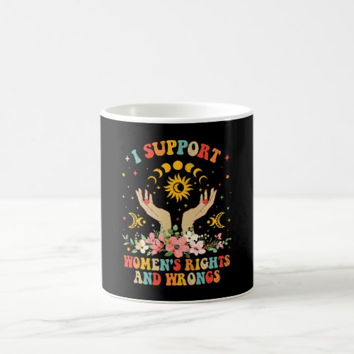 I support womens rights and wrongs vintage coffee mug