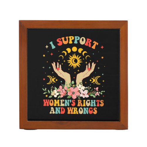 I support womens rights and wrongs vintage desk organizer